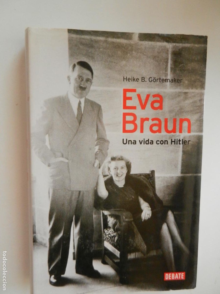 Libros de segunda mano: EVA BRAUN , UNA VIDA CON HITLER - HEIKE B G&Ouml;TEMAKER - DEBATE - 1&ordf; EDC -2012