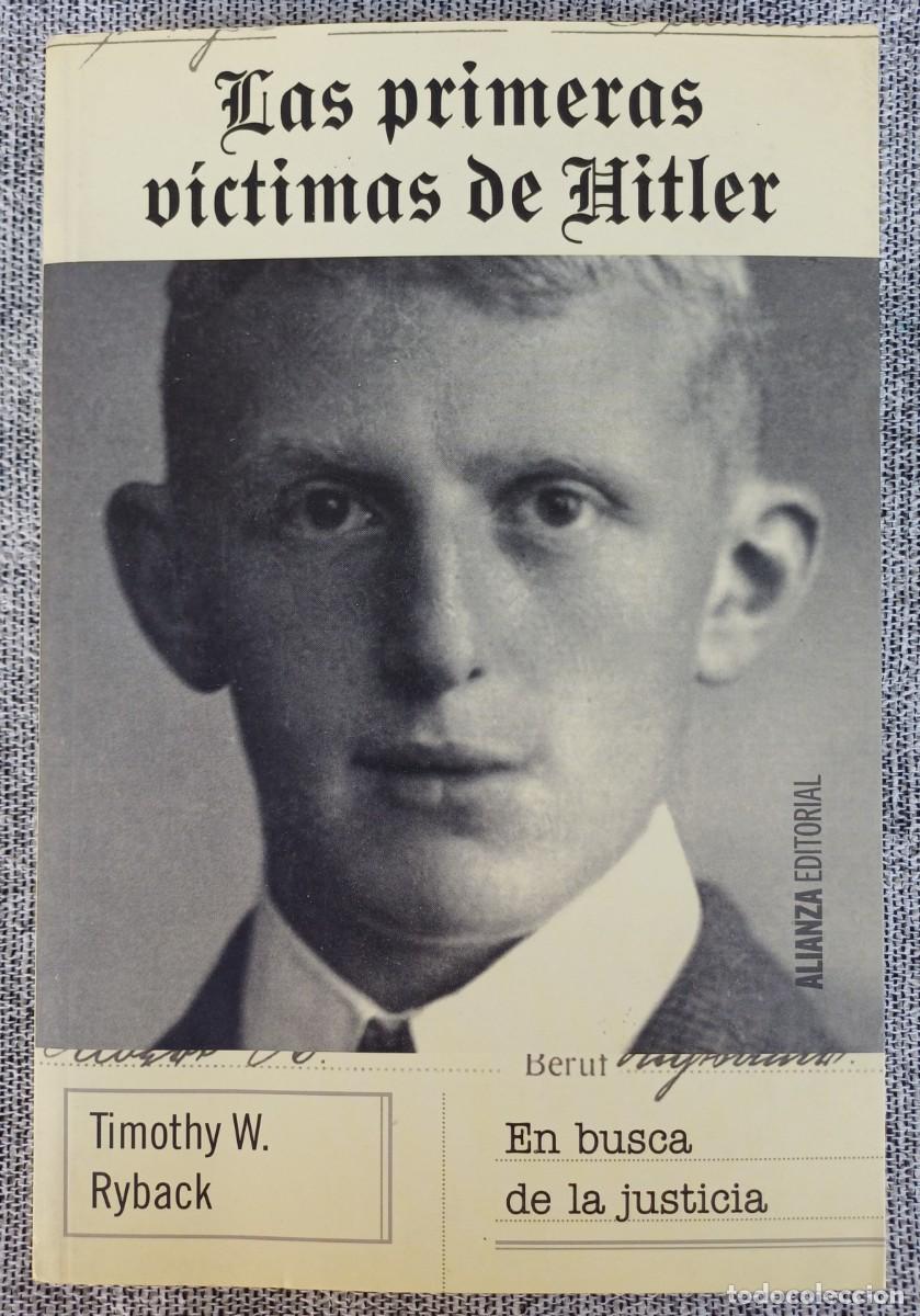 Libros de segunda mano: LAS PRIMERAS V&Iacute;CTIMAS DE HITLER. EN BUSCA DE LA JUSTICIA -- TIMOTHY W. RYBACK