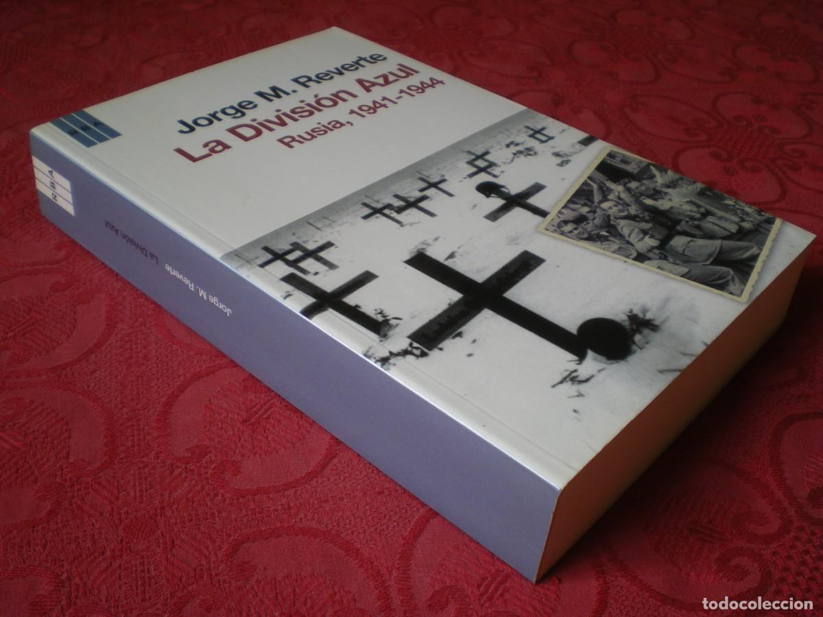 Libros de segunda mano: LA DIVISI&Oacute;N AZUL. RUSIA 1941-1944. JORGE M. REVERTE. RBA.