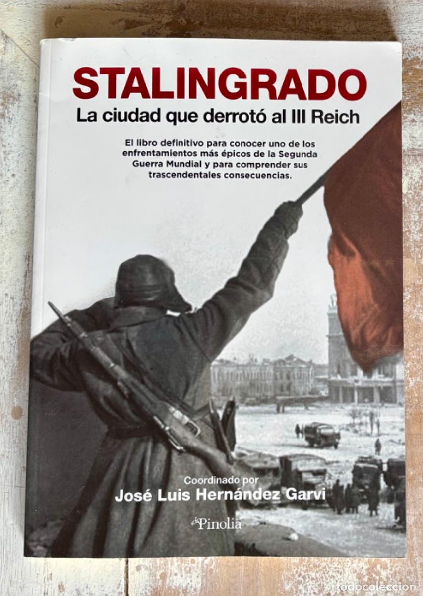 Libros de segunda mano: Stalingrado, La ciudad que derrot&oacute; al III Reich. Jos&eacute; Luis Hern&aacute;ndez Garvi.