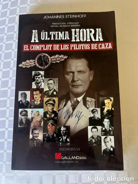 Libros de segunda mano: A &uacute;ltima hora. El complot de los pilotos de caza -Johannes Steinhoff-