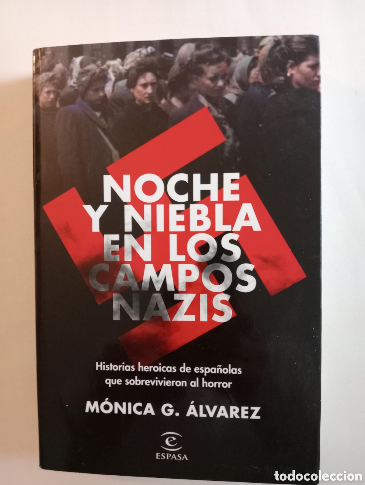 Libros de segunda mano: NOCHE Y NIEBLA EN LOS CAMPOS NAZIS / MONICA G. ALVAREZ. ESPA&Ntilde;OLAS QUE SOBREVIVIERON AL HORROR