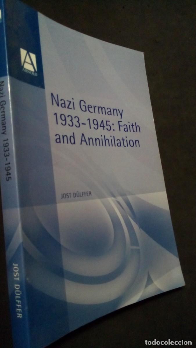 Gebrauchte B&uuml;cher: NAZI GERMANY 1933-1945-FAITH AND ANNIHILATION-JOST D&Uuml;LFFER-242 P&Aacute;GINAS-1995