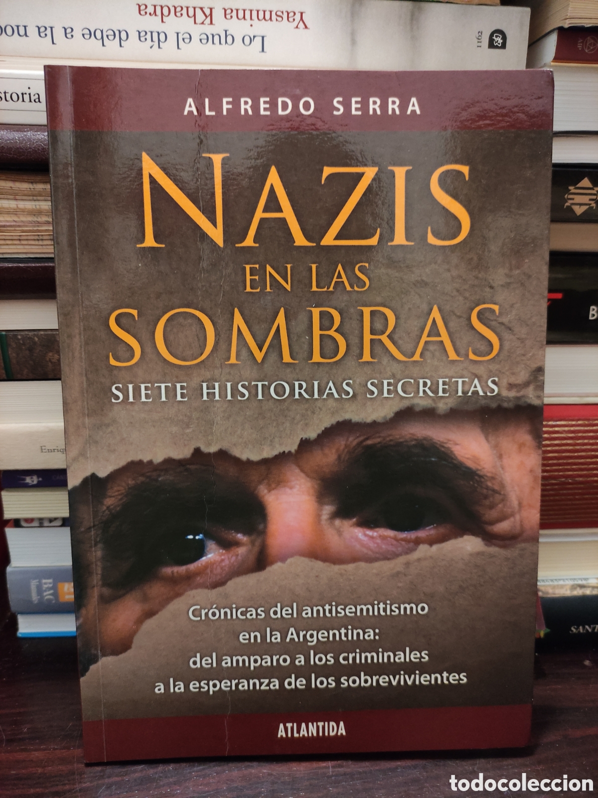 Libros de segunda mano: ALFREDO SERRA - NAZIS EN LAS SOMBRAS editorial ATLANTIDA 2008