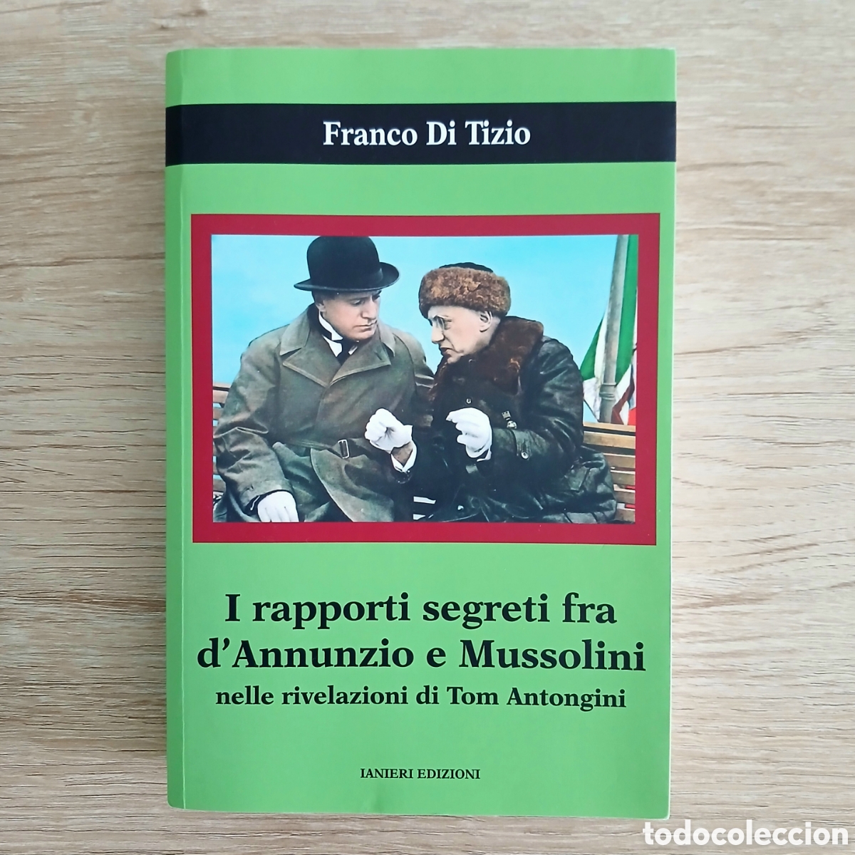 Libri di seconda mano: I rapporti segreti fra d'Annunzio e Mussolini nelle rivelazioni di Tom Antongini