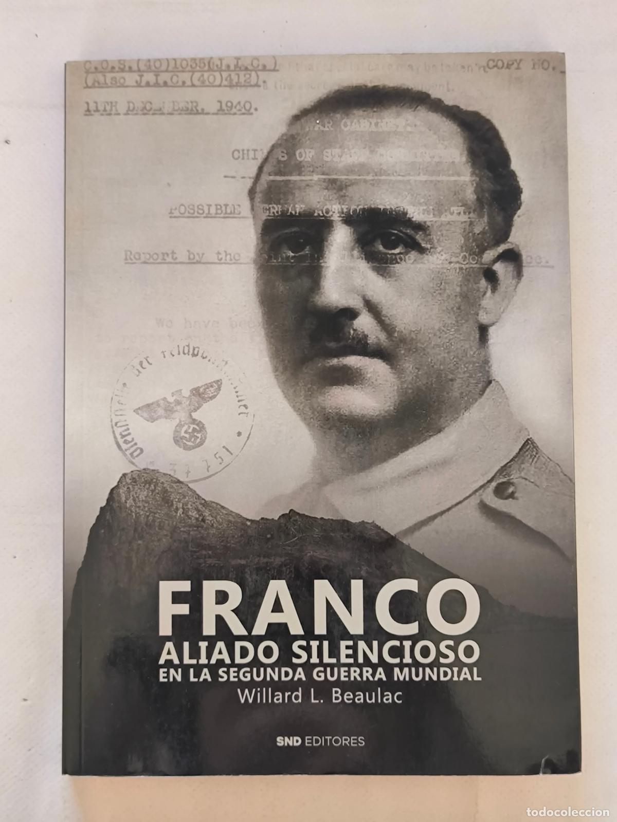 Livros em segunda m&atilde;o: FRANCO, ALIADO SILENCIOSO EN LA SEGUNDA GUERRA MUNDIAL - WILLIAM L. BEAULAC - SND EDITORES (P)