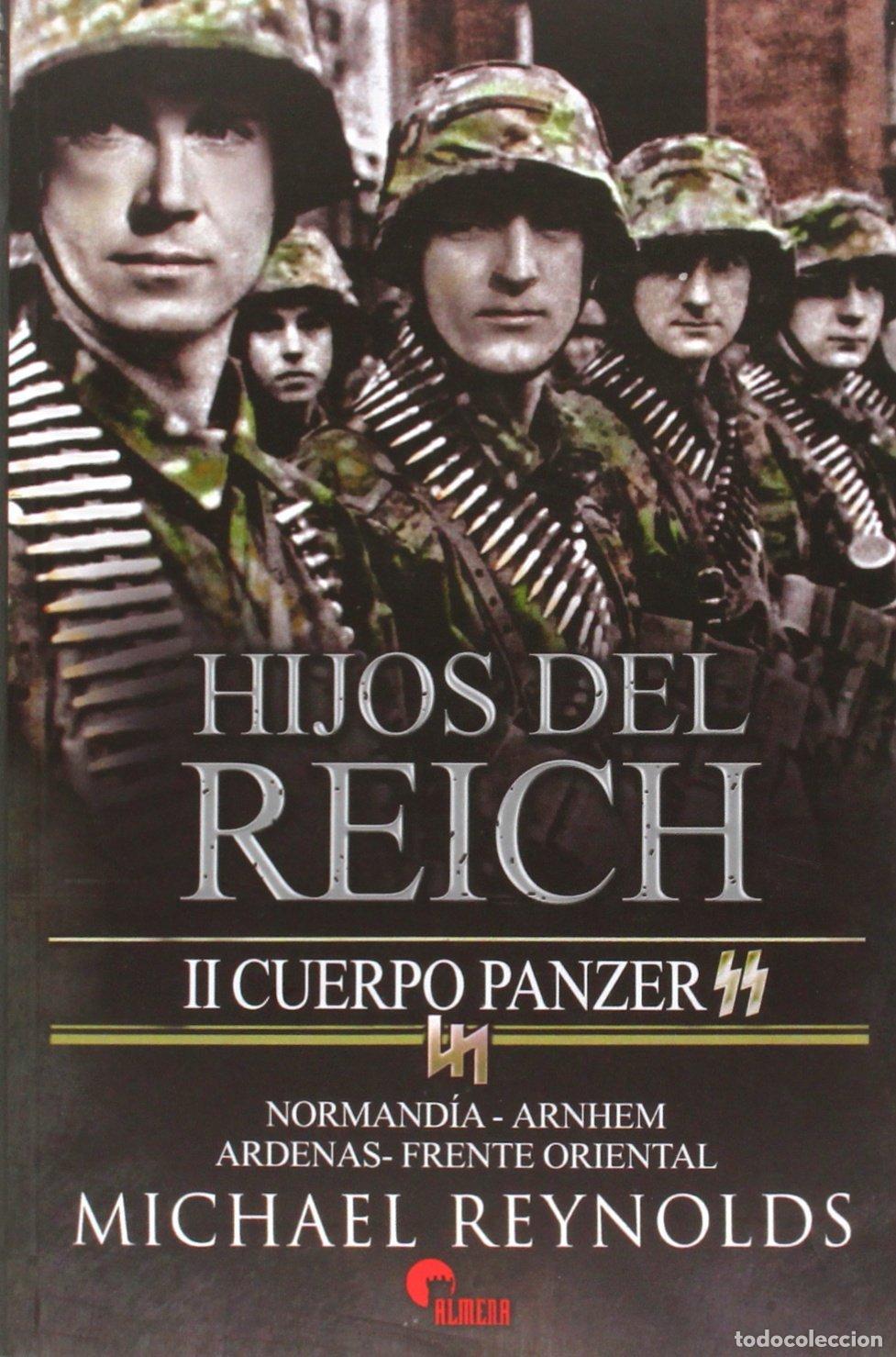 Gebrauchte B&uuml;cher: Hijos del Reich: II Cuerpo Panzer Ss. Normand&iacute;a-Arnhem-Ardenas-Frente Oriental - Michael Reynolds -