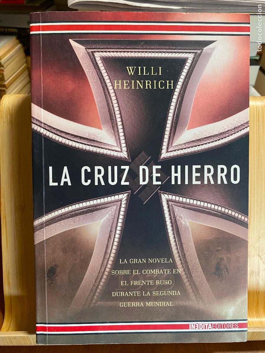Second hand books: LA CRUZ DE HIERRO. WILL HEINRICH. EDITORIAL IN&Eacute;DITA