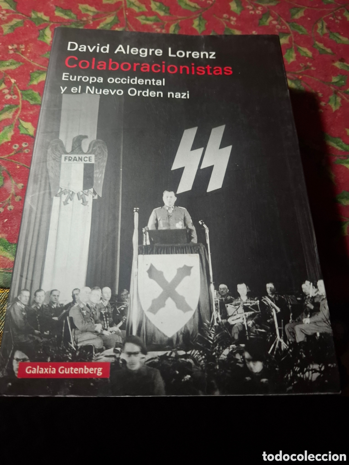 Livres d'occasion: David Alegre Lorenz Colaboracionistas Europa Occidental Y El Nuevo Orden Nazi
