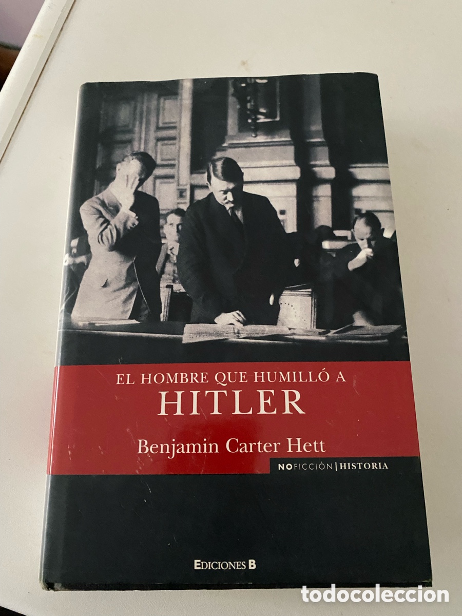 Libros de segunda mano: El Hombre Que Humillo A Hitler Benjamin Carter Hett
