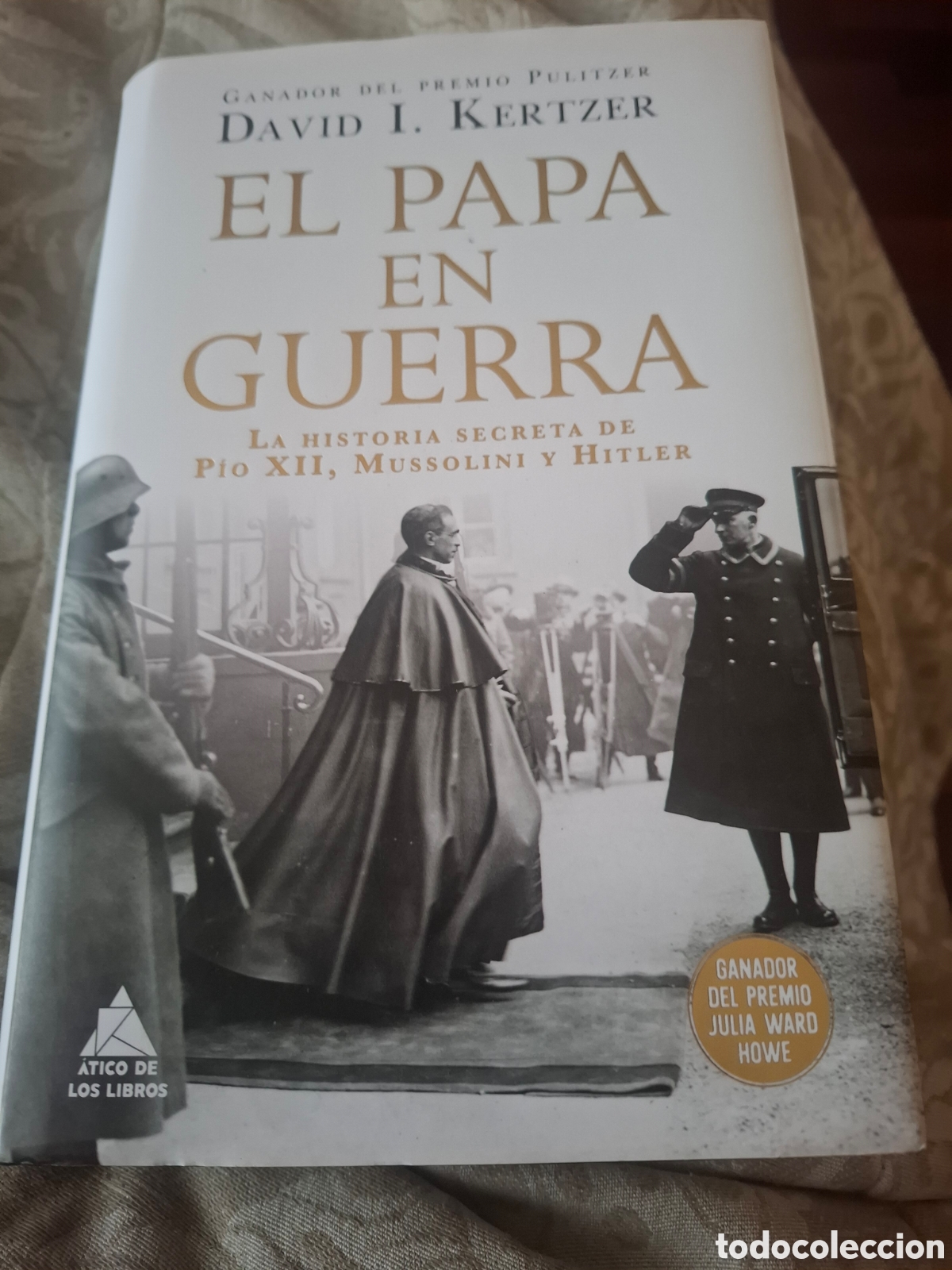 Libros de segunda mano: David I Kertzer El Papa En Guerra. La Historia Secreta De P&iacute;o xII, Mussolini y Hitler
