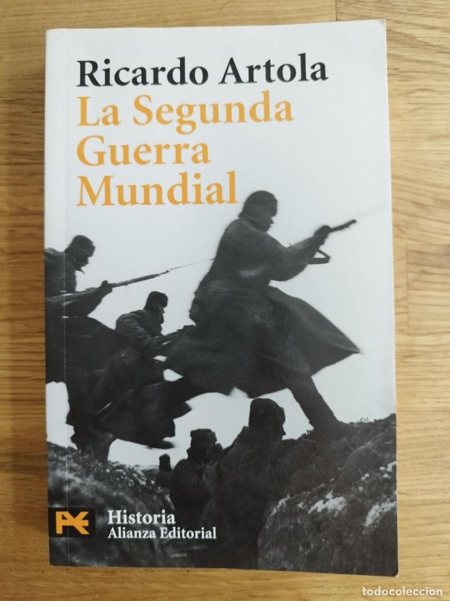 Libros de segunda mano: La Segunda Guerra Mundial, Ricardo Artola (PREGUNTAR DISPONIBILIDAD)