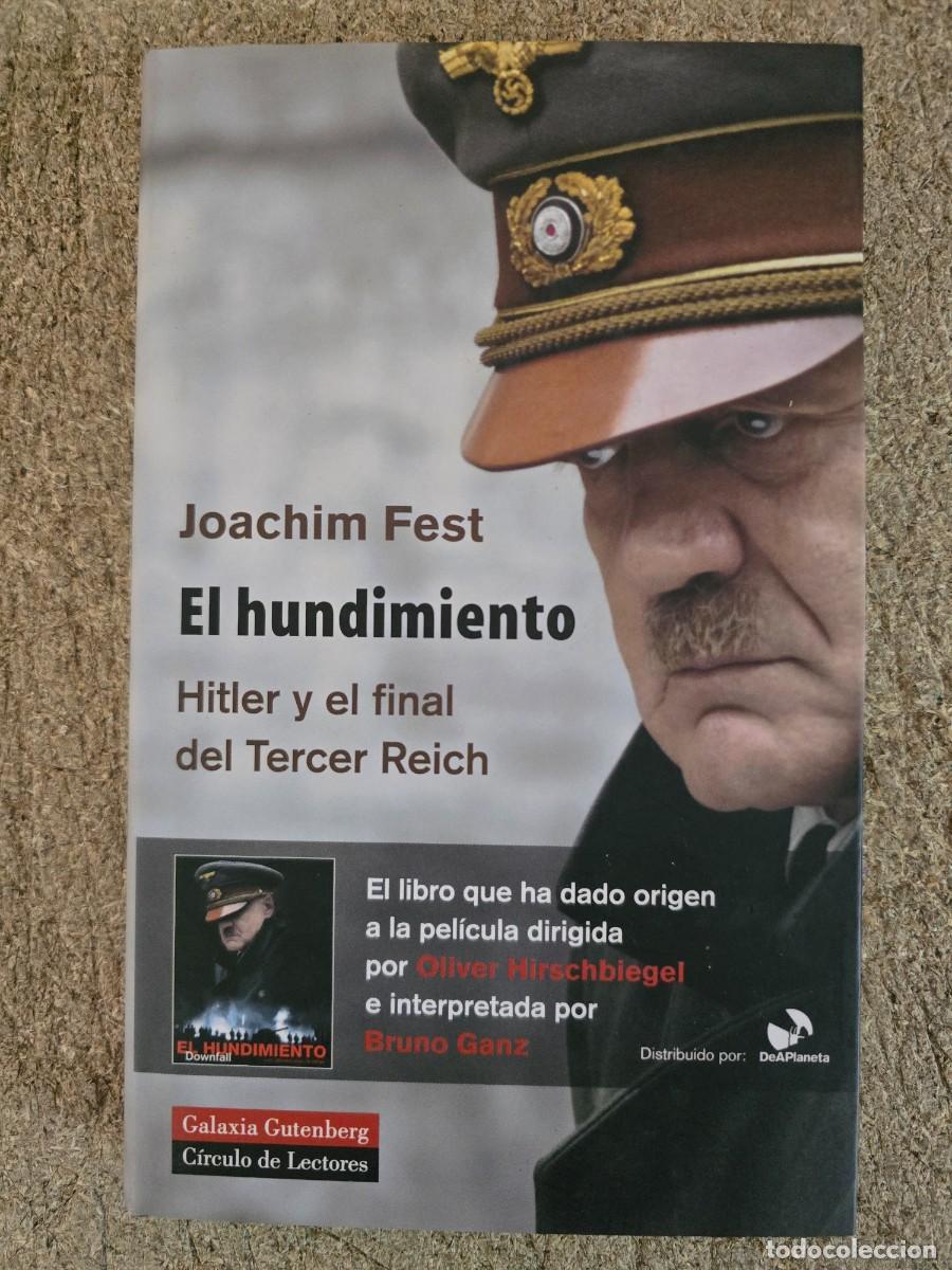 Libros de segunda mano: El Hundimiento.Hitler y el final del Tercer Reich.Joachim Fest.Galaxia Gutenberg