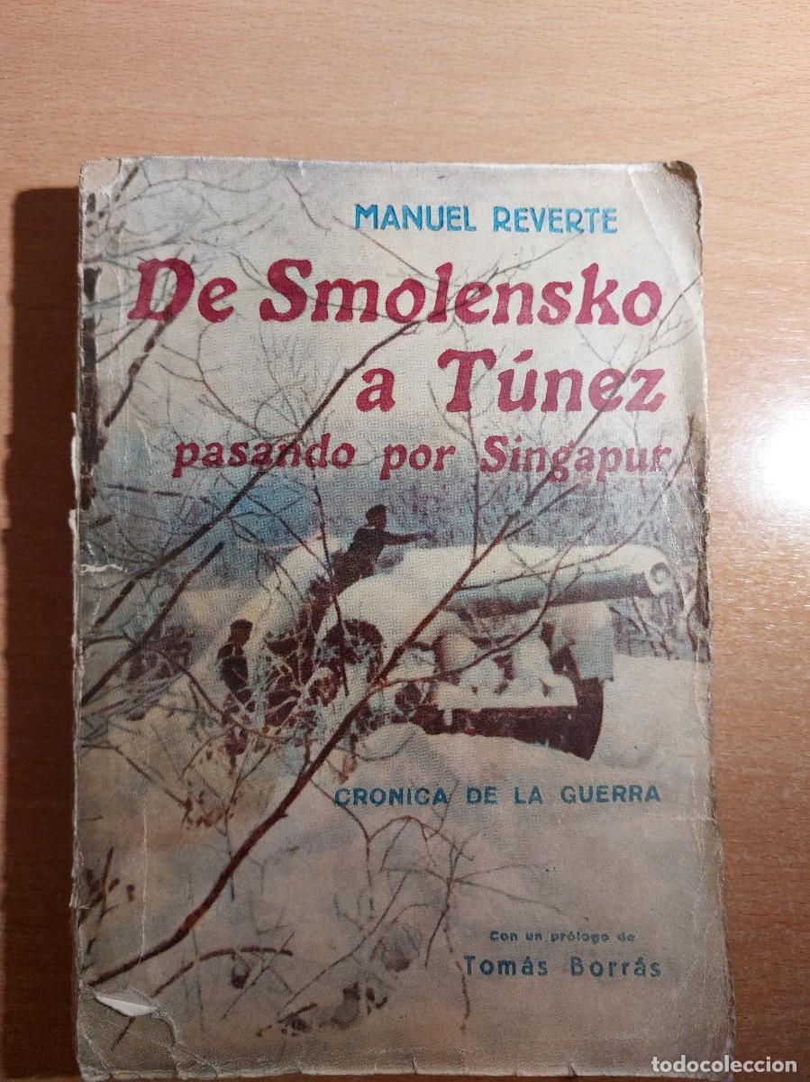 Libros de segunda mano: Manuel Reverte. De Smolensko a T&uacute;nez pasando por Singapur. Cr&oacute;nica de la Guerra.