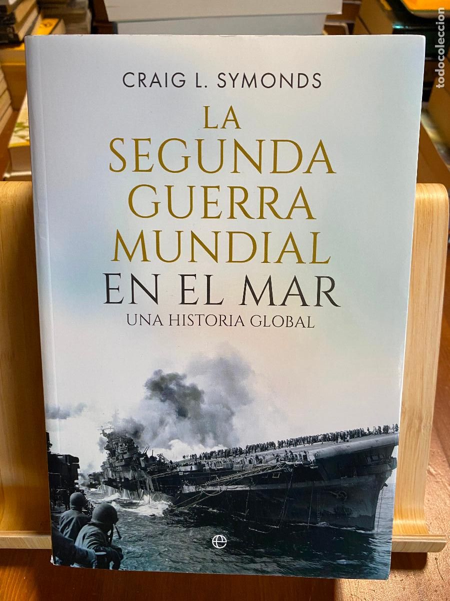 Libros de segunda mano: LA SEGUNDA GUERRA MUNDIAL EN EL MAR. CRAIG L. SYMONDS. EDITORIAL ESFERA DE LOS LIBROS