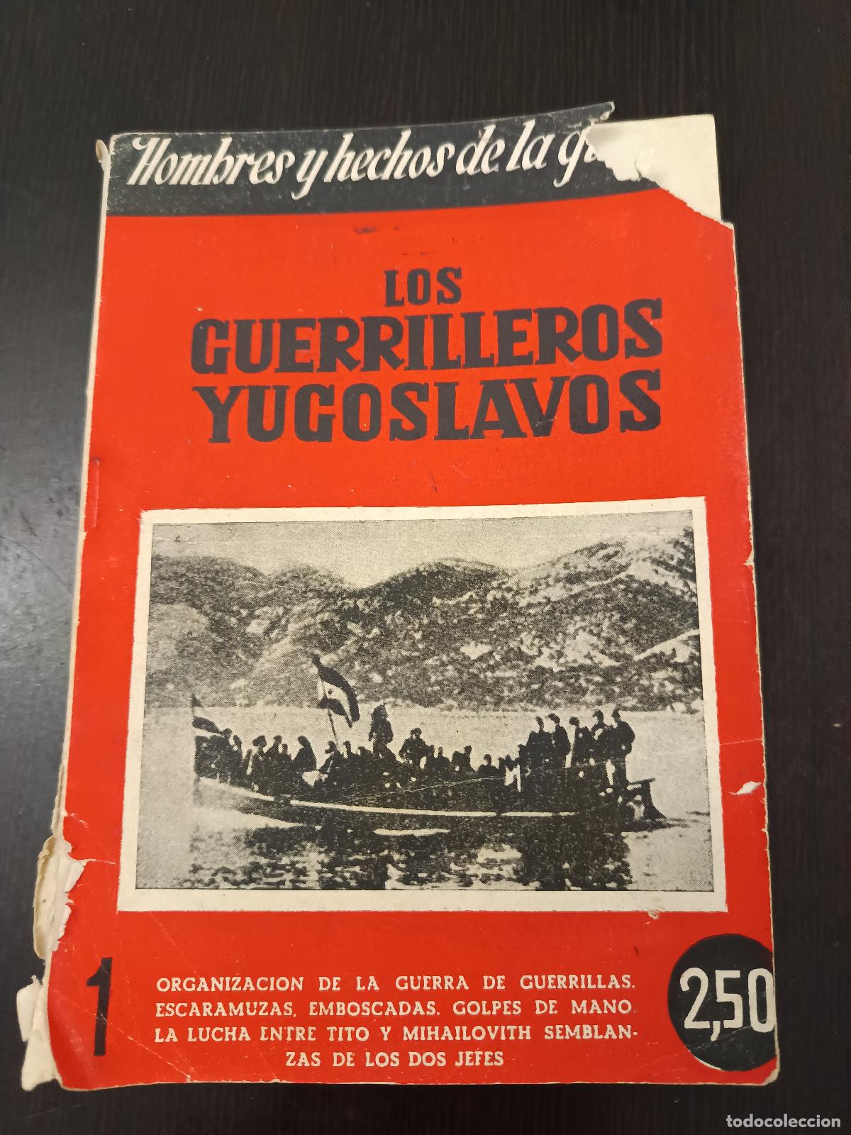 Libros de segunda mano: LOS GUERRILLEROS YUGOSLAVOS FRANCISCO DE VELEZ COLECCION HECHOS Y HOMBRES DE LA 2&ordf; GUERRA MUNDIAL