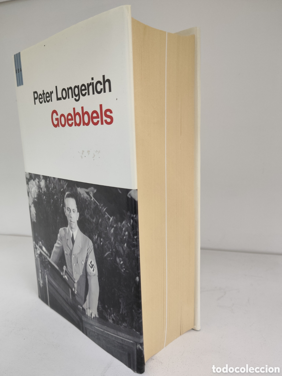 Libros de segunda mano: GOEBBELS PETER LONGERICH ED. RBA 2012 - Foto 3