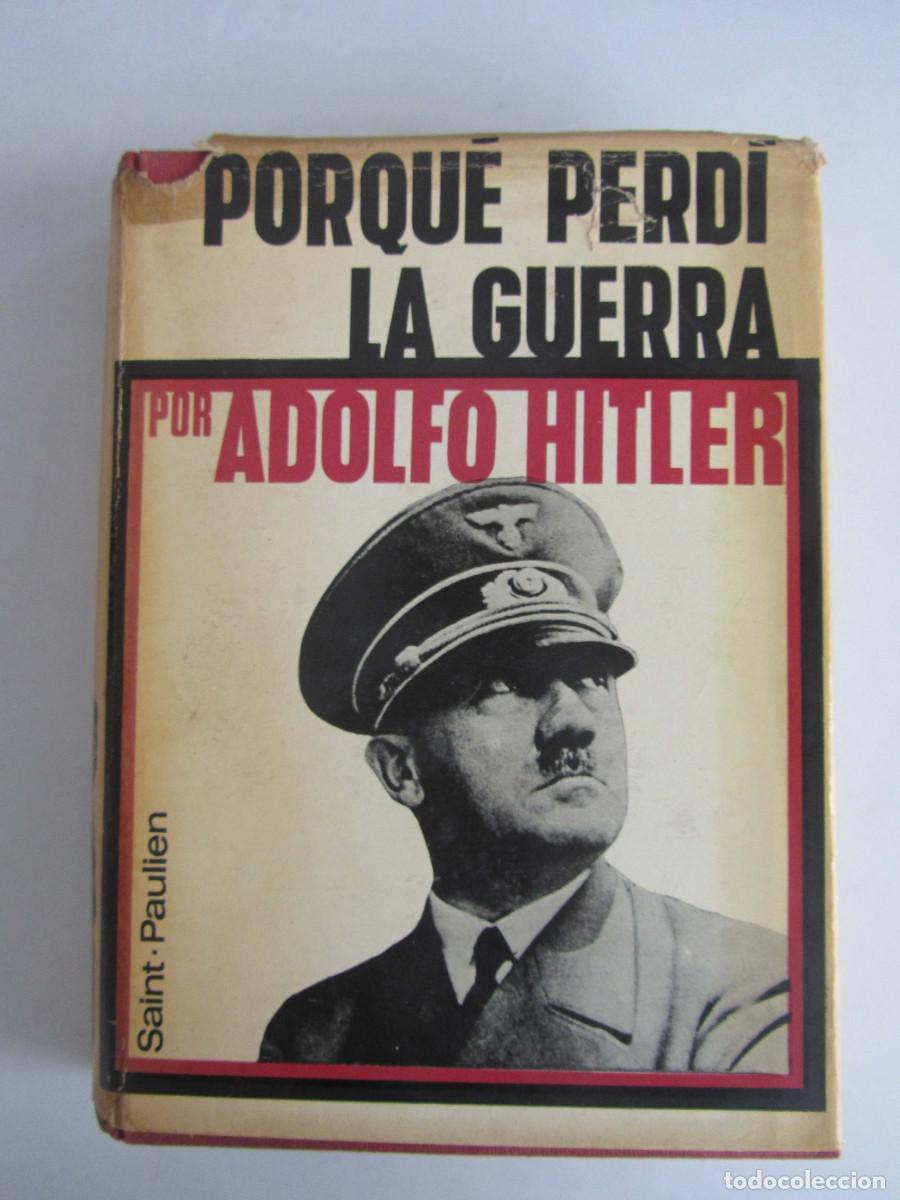 Libros de segunda mano: Porqu&eacute; perd&iacute; la guerra. Adolf Hitler. Memorias de ultratumba. Luis de Caralt 1970