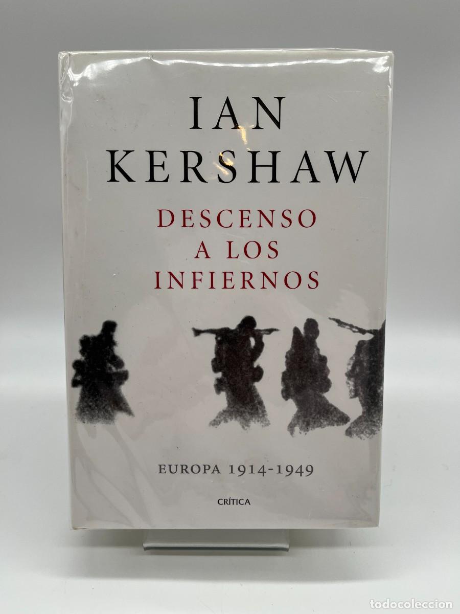 Libros de segunda mano: DESCENSO A LOS INFIERNOS - EUROPA 1914/1949 de Ian Kershaw (Ed. Cr&iacute;tica)