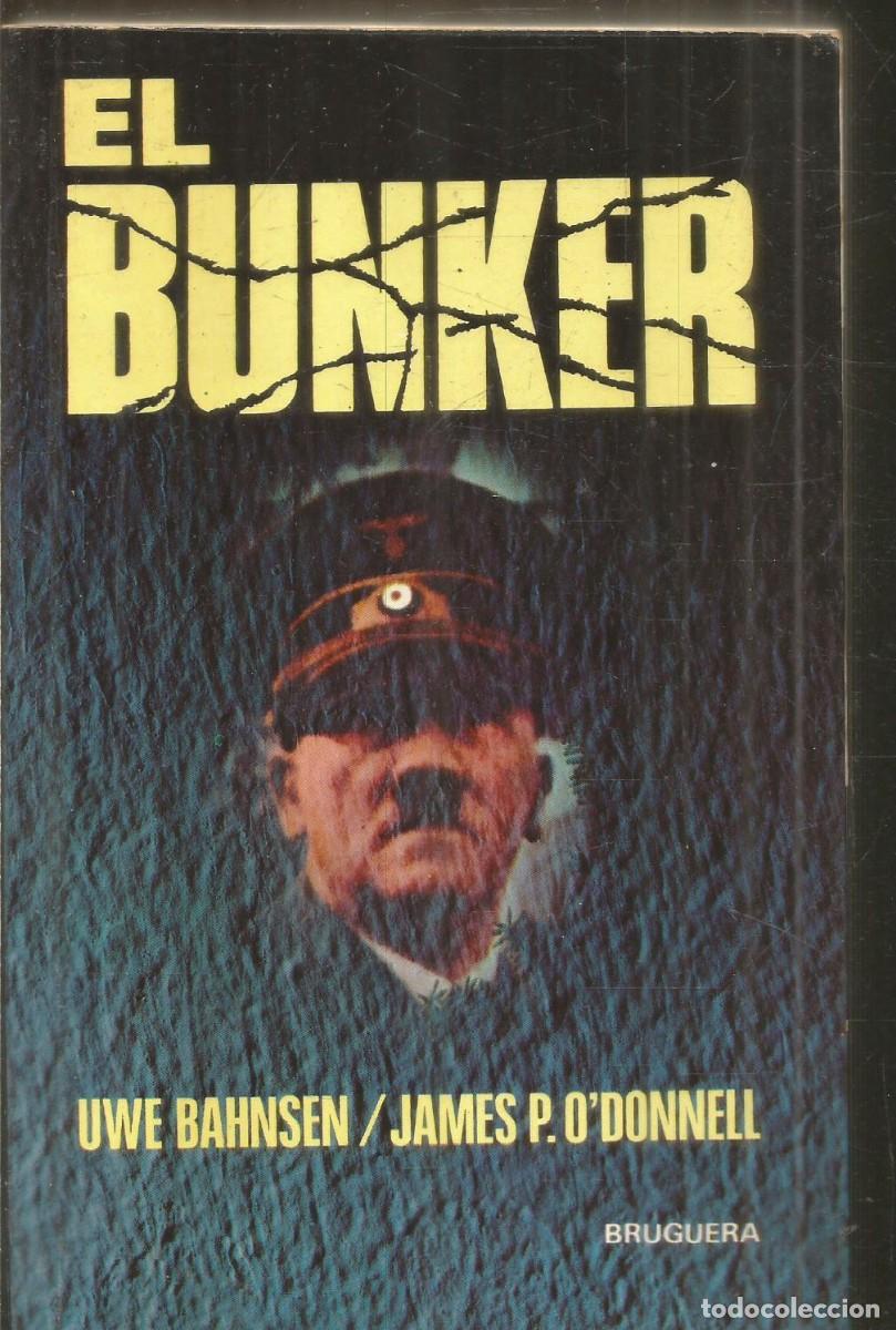 Libros de segunda mano: UWE BAHNSEN/JAMES P.O'DONNELL. EL BUNKER. BRUGUERA