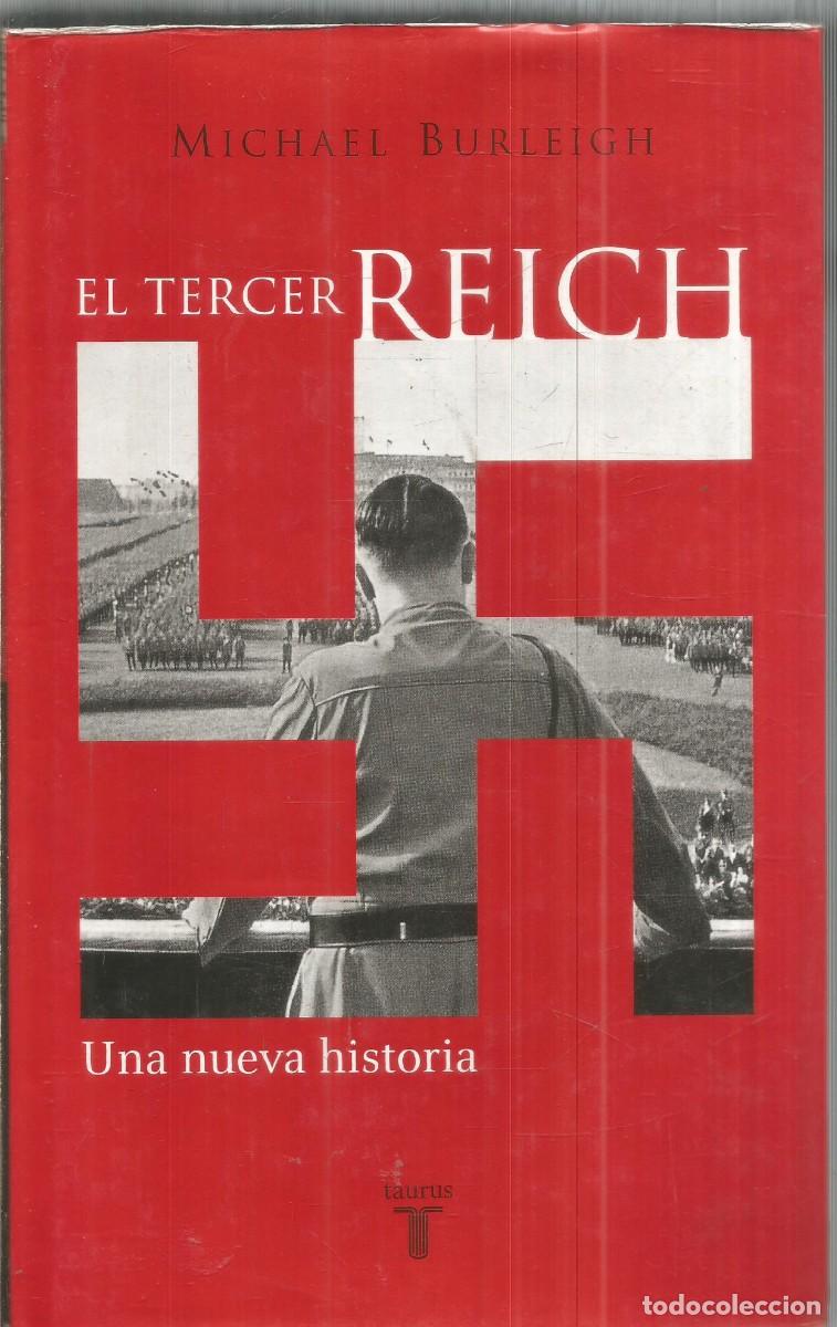Libros de segunda mano: MICHAEL BURLEIGH. EL TERCER REICH. TAURUS