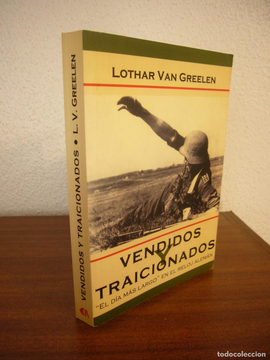 Libros de segunda mano: LOTHAR VAN GREELEN: VENDIDOS Y TRAICIONADOS (ACERVO, 2005)