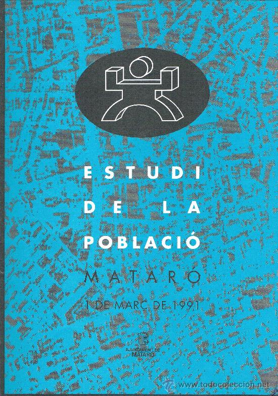 Libros de segunda mano: MATARO - ESTUDI DE LA POBLACI&Oacute; - AJUNTAMENT DE MATAR&Oacute; (A&Ntilde;O 1991) - Foto 1