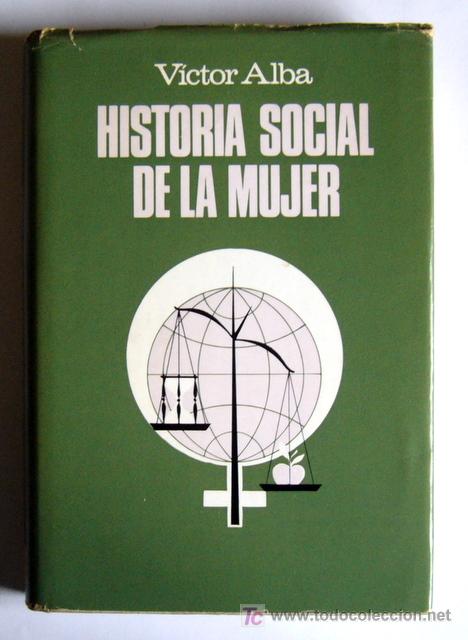 Libros de segunda mano: HISTORIA SOCIAL DE LA MUJER - VICTOR ALBA - Foto 1