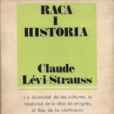 Libros de segunda mano: RAÇA I HISTORIA / C. LEVI STRAUSS. BCN : ED. 62, 1969. 18X11CM. 93 P.