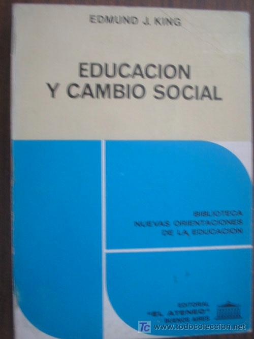 Libros de segunda mano: EDUCACI&Oacute;N Y CAMBIO SOCIAL.  KING, Edmund J. 1972. Librer&iacute;a el Ateneo
