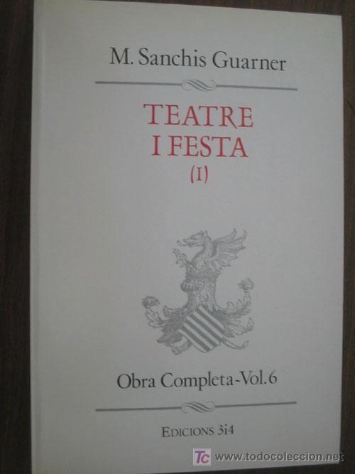 Libros de segunda mano: TEATRE I FESTA  I. SANCHIS GUARNER, M. Eliseu Climent . 1987. 1&ordf; edici&oacute;n