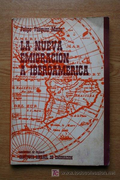Libros de segunda mano: La nueva emigraci&oacute;n a Iberoam&eacute;rica. Ensayo sobre la emigraci&oacute;n selectiva. V&aacute;zquez Mateo (Felipe)