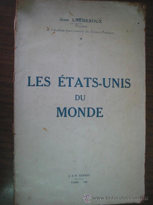 Libros de segunda mano: LES &Eacute;TATS-UNIS DU MONDE. LARMEROUX, Jean. 1946. J & R. Sennac