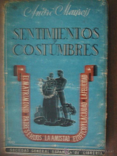 Libros de segunda mano: SENTIMIENTOS Y COSTUMBRES. MAUROIS, Andr&eacute;. 1943. - Foto 1