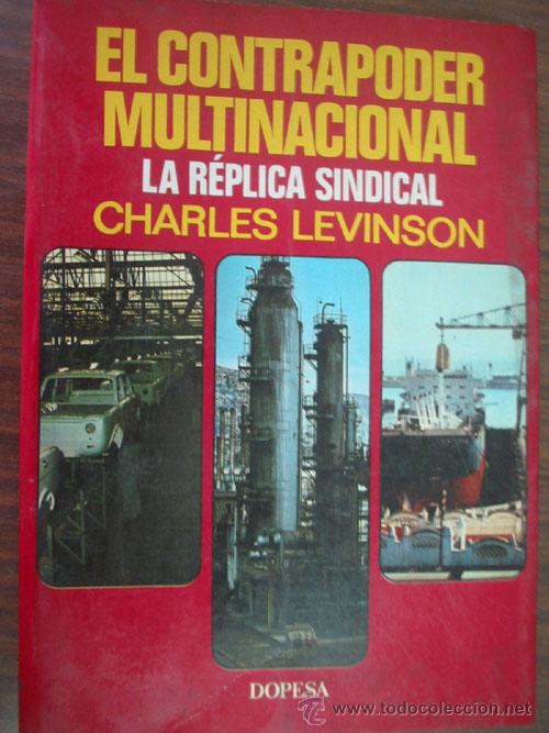 Libros de segunda mano: EL CONTRAPODER MULTINACIONAL. LA R&Eacute;PLICA SINDICAL. LEVINSON, Charles. 1976 - Foto 1