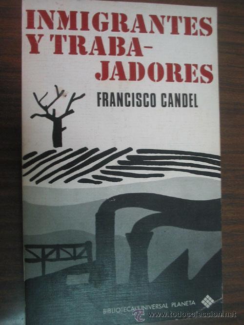 Libros de segunda mano: EMIGRANTES Y TRABAJADORES. CANDEL, Francisco. 1972 - Foto 1