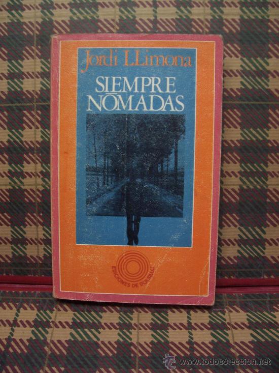 Libros de segunda mano: JORDI LLIMONA - SIEMPRE N&Oacute;MADAS - EDICIONES DE BOLSILLO 1973 - Foto 1