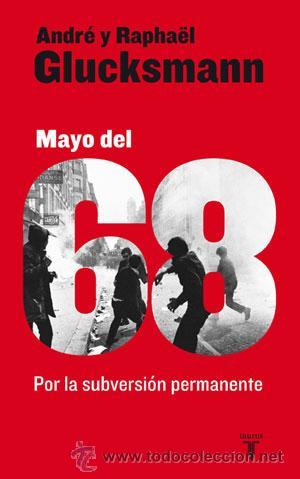 Libros de segunda mano: MAYO DEL 68. POR LA SUBVERSION PERMANENTE. Andr&eacute; y Rapha&euml;l Glucksmann. - Foto 1
