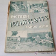 Libros de segunda mano: RAMON ALBÓ - FACTORES INFLUYENTES - TRIBUNAL TUTELAR DE MENORES - POSGUERRA ESPAÑOLA (1945).