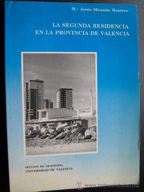 Libros de segunda mano: LA SEGUNDA RESIDENCIA EN LA PROVINCIA DE VALENCIA. MIRANDA MONTERO, M&ordf; Jes&uacute;s. 1985