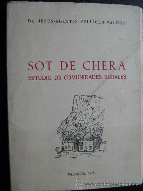 Libros de segunda mano: SOT DE CHERA. ESTUDIO DE COMUNIDADES RURALES. PELLICER VALERO, Jes&uacute;s-Agust&iacute;n. 1975