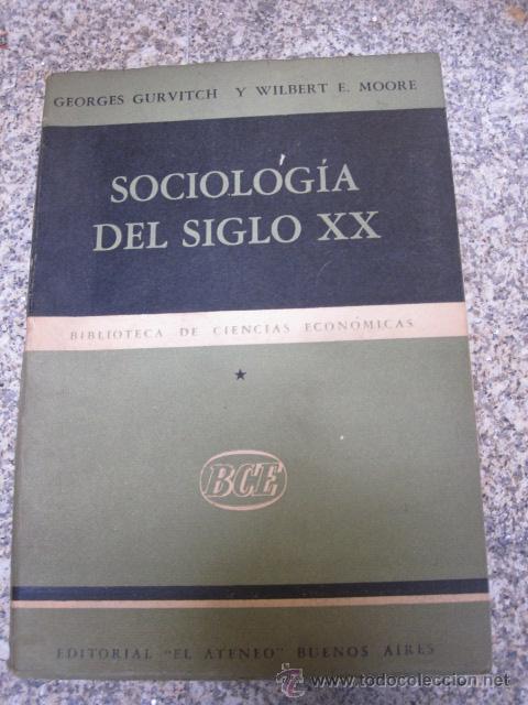 Gebrauchte B&uuml;cher: SOCIOLOGIA DEL SIGLO XX VOL I - GURVITCH, Georges y Wilbert E. Moore - EDI ATENEO BUENOS AIRES 1956