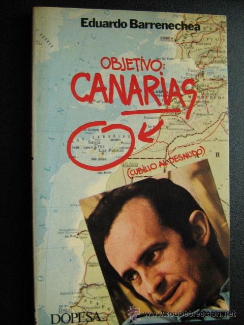 Libros de segunda mano: OBJETIVO: CANARIAS. BARRENECHEA, Eduardo. 1978 - Foto 1