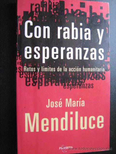 Libros de segunda mano: CON RABIA Y ESPERANZAS. MENDILUCE, Jos&eacute; Mar&iacute;a. 1997 - Foto 1