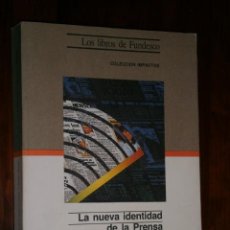Libros de segunda mano: LA NUEVA IDENTIDAD DE LA PRENSA POR BERNARDO DÍAZ NOSTY Y OTROS DE ED. FUNDESCO EN MADRID 1988. Lote 28535962