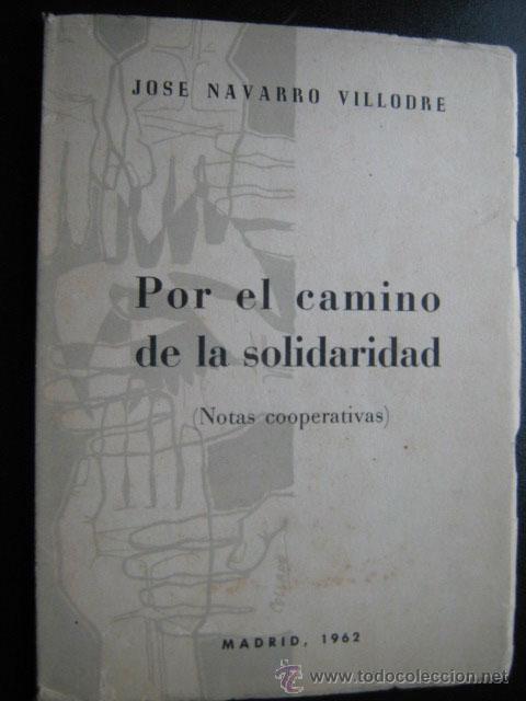 Second hand books: POR EL CAMINO DE LA SOLIDARIDAD. NAVARRO VILLODRE, Jos&eacute;. 1962
