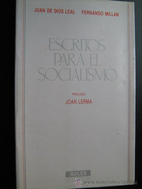 Second hand books: ESCRITOS PARA EL SOCIALISMO.  LEAL, Juan de Dios y MILL&Aacute;N, Fernando 1987