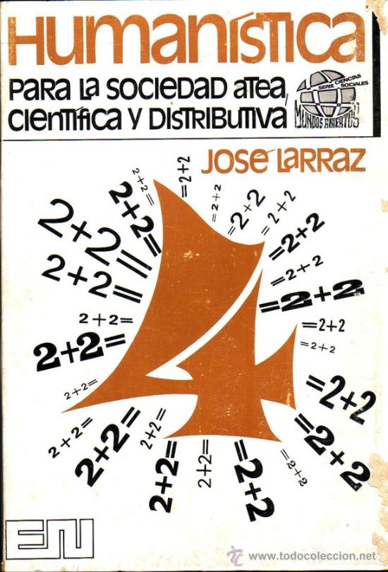 Libros de segunda mano: HUMANISTICA (Para la sociedad atea, cient&iacute;fica y distributiva). Jos&eacute; Larraz. - Foto 1