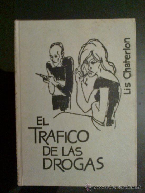 Libros de segunda mano: EL TRAFICO DE LAS DROGAS - LIS CHATERLON - EDICIONES RODEGAR - A&Ntilde;O 1963 - Foto 1