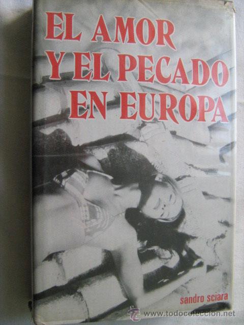 Libros de segunda mano: EL AMOR Y EL PECADO EN EUROPA. SCIARA, Sandro. 1975 - Foto 1
